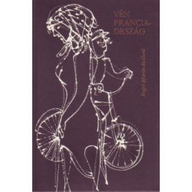 Roger Martin du Gard: Vén Franciaország (antikvár)