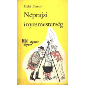 Erdei Ferenc: Néprajzi ínyesmesterség (antikvár)