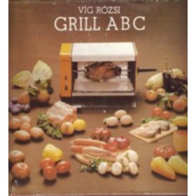 Víg Rózsi: Grill ABC (antikvár)