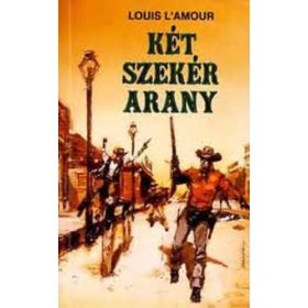 Louis L'Amour: Két szekér arany (antikvár)