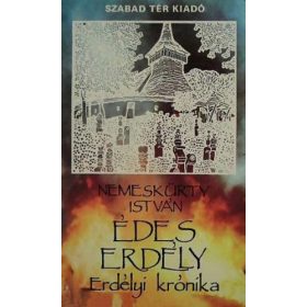 Nemeskürty István: Édes ​Erdély (antikvár)
