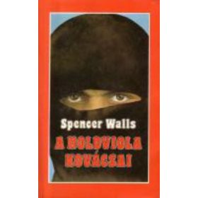 Spencer Walls: A ​holdviola kovácsai (antikvár)