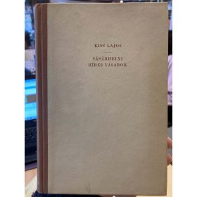 Kiss Lajos: Vásárhelyi híres vásárok (antikvár)