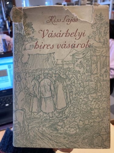 Kiss Lajos: Vásárhelyi híres vásárok (antikvár)