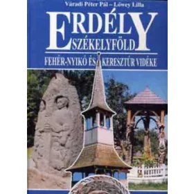   Váradi Péter, Pál-Lőwey Lilla: Erdély Székelyföld - Fehér-Nyikó és Keresztúr vidéke (antikvár)