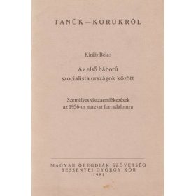   Király Béla: Az első háború szocialista országok között (antikvár)