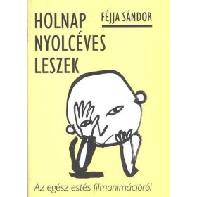Féjja Sándor: Holnap nyolcéves leszek (antikvár)