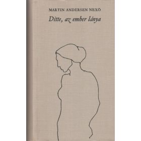 Martin Andersen Nexö: Ditte, az ember lánya (antikvár)