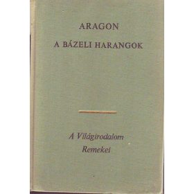 Louis Aragon: A bázeli harangok (antikvár)