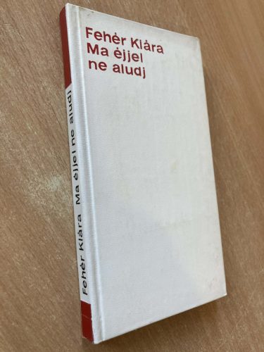 Fehér Klára: Ma éjjel ne aludj (antikvár)