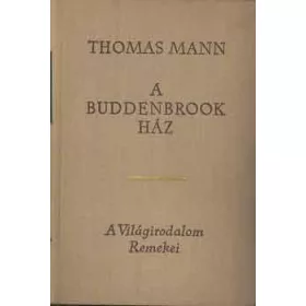 Thomas Mann A Buddenbrook ház (antikvár)