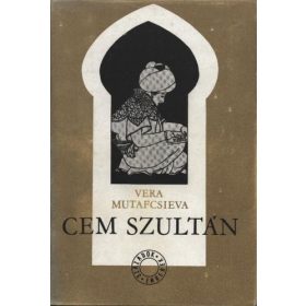 Vera Mutafcsieva: Cem szultán (antikvár)