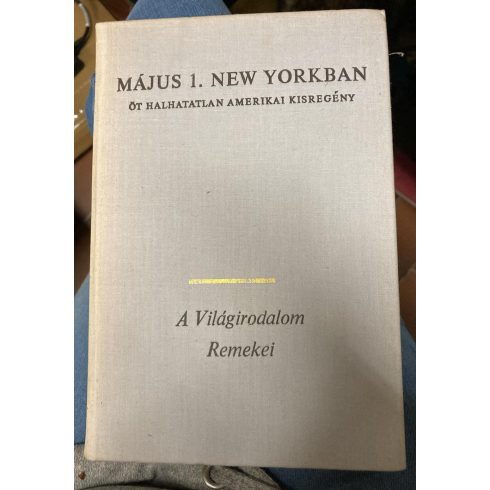 Május ​1. New Yorkban - Öt halhatatlan amerikai kisregény  (antikvár)