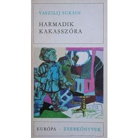 Vaszilij Suksin: Harmadik kakasszóra (antikvár)