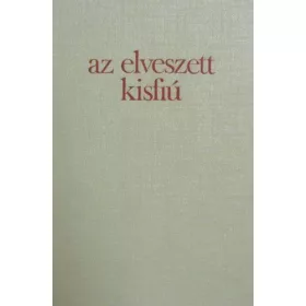 Géher István (szerk.): Az elveszett kisfiú (antikvár)