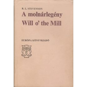   Robert Louis Stevenson: A molnárlegény / Will o' the Mill (antikvár)