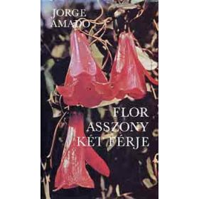 Jorge Amado: Flor asszony két férje (antikvár)