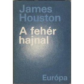 James Houston: A fehér hajnal (antikvár)