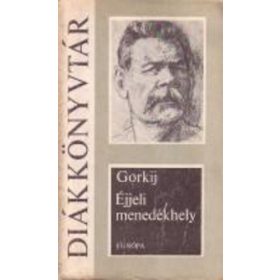 Makszim Gorkij: Éjjeli ​menedékhely (antikvár)