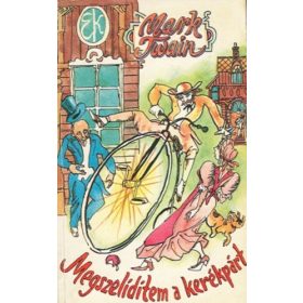 Mark Twain: Megszelídítem ​a kerékpárt (antikvár)