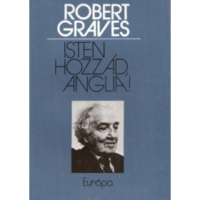 Robert Graves: Isten hozzád, Anglia! (antikvár)