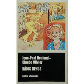   Claude Olivier – Jean-Paul Rouland: Bájos hekus (antikvár)