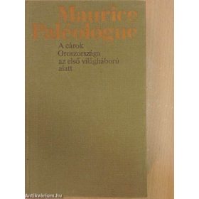   Maurice Paléologue: A cárok Oroszországa az első világháború alatt (antikvár)