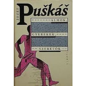 Jozef Puškáš: Álmok, gyerekek, szeretők (antikvár)