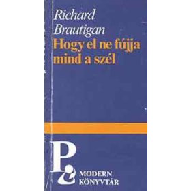   Richard Brautigan: Hogy el ne fújja mind a szél (antikvár)