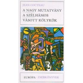   Jean Cocteau: A nagy mutatvány / A szélhámos / Vásott kölykök (antikvár)