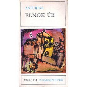Miguel Ángel Asturias Elnök ​úr (antikvár)