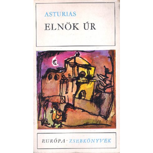 Miguel Ángel Asturias Elnök ​úr (antikvár)