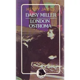 Henry James: Daisy Miller / London ostroma (antikvár)