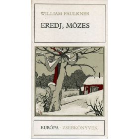 William Faulkner: Eredj, Mózes (antikvár)