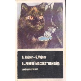   Arkagyij Vajner – Georgij Vajner: A „Fekete Macska” bandája (antikvár)