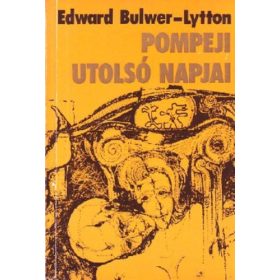Edward Bulwer-Lytton: Pompeji utolsó napjai (antikvár)