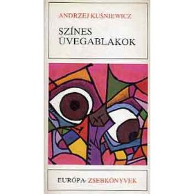 Andrzej Kuśniewicz: Színes üvegablakok (antikvár)
