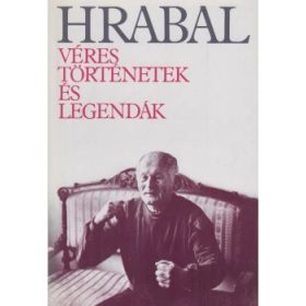   Bohumil Hrabal: Véres történetek és legendák (antikvár)