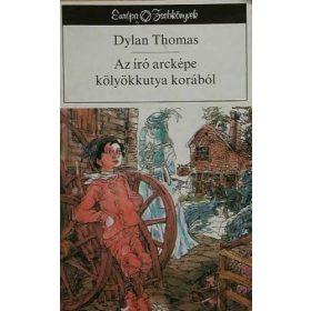   Dylan Thomas: Az író arcképe kölyökkutya korából  (antikvár)