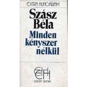 Szász Béla: Minden kényszer nélkül (antikvár)