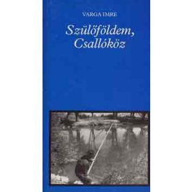 Varga Imre: Szülőföldem, Csallóköz (antikvár)