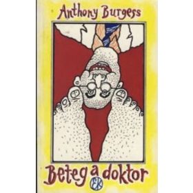 Anthony Burgess: Beteg a doktor (antikvár)