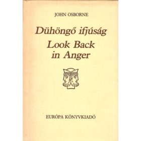   John Osborne: Dühöngő ifjúság / Look Back in Anger (antikvár)