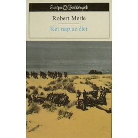 Robert Merle: Két nap az élet (antikvár)