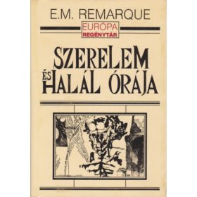  Erich Maria Remarque: Szerelem és halál órája (antikvár)