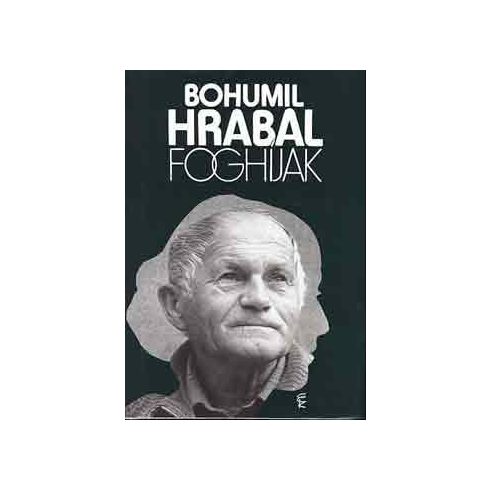 Bohumil Hrabal Foghíjak (antikvár)