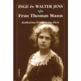 Inge Jens – Walter Jens: Frau Thomas Mann (antikvár)