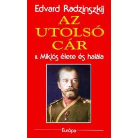 Edvard Radzinszkij: Az utolsó cár (antikvár)