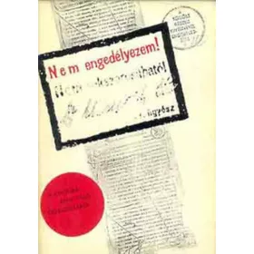   Márkus László – Szinai Miklós – Vásárhelyi Miklós (szerk.): Nem engedélyezem! (antikvár)