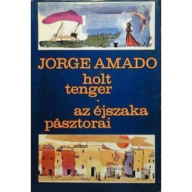   Jorge Amado: Holt tenger / Az éjszaka pásztorai (antikvár)